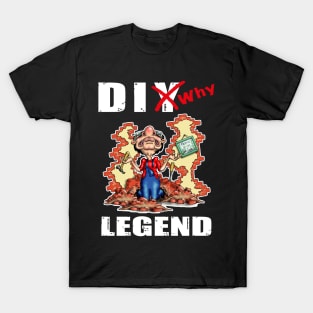 Funny DIY Home Improvements Legend Design T-Shirt